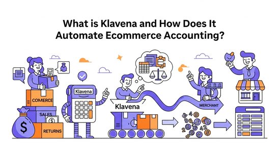 What is Klavena and How Does It Automate Ecommerce Accounting?
