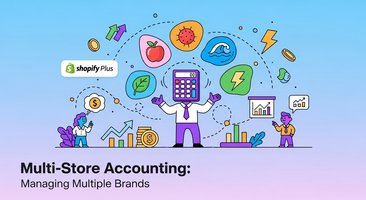 Shopify Plus Multi-Store Accounting: Managing Multiple Brands