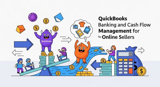 QuickBooks Banking and Cash Flow Management for Online Sellers