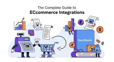 The Complete Guide to QuickBooks Ecommerce Integrations