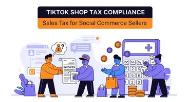 TikTok Shop Tax Compliance: Sales Tax for Social Commerce Sellers