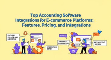 Top Accounting Software Integrations for E-commerce Platforms: Features, Pricing, and Integrations