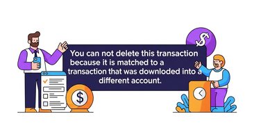 You can not delete this transaction because it is matched to a transaction that was downloaded into a different account