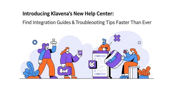 Introducing Klavena's New Help Center: Find Integration Guides & Troubleshooting Tips Faster Than Ever
