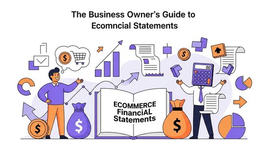 The Business Owner's Guide to Ecommerce Financial Statements